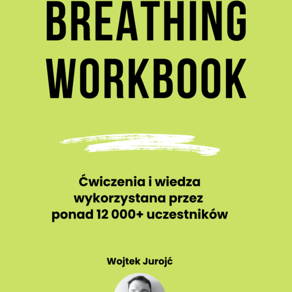 Breathing Workbook. Wojtek Jurojć